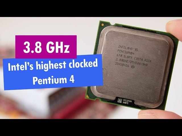 3.8 GHz Intel's highest clocked Pentium 4