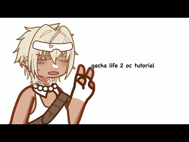 gacha life 2 oc tutorial