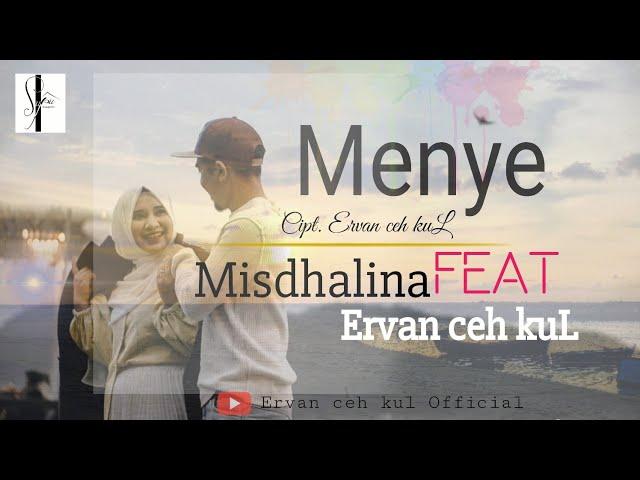 MENYE - ERVAN CEH KUL feat MISDHALINA ( Official music video )