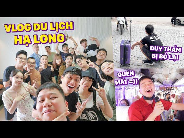 CHUYẾN DU LỊCH HẠ LONG BẤT ỔN CÙNG SCHANNEL: DUY THẨM BỊ BỎ QUÊN... (PHẦN 1)