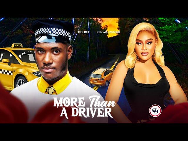 MORE THAN A DRIVER | Chidi Dikee | Chioma Nwaoha Latest Nollywood Movies 2024