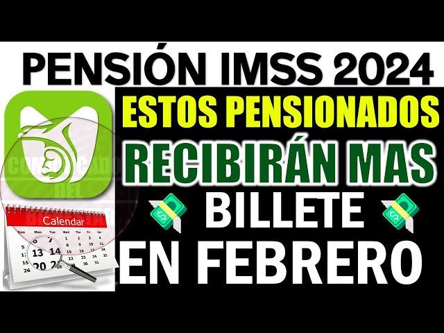 Urgente ESCUCHALO!! Pensión IMSS 2024 PENSIONADOS recibirán MÁS dinero a PARTIR DE FEBRERO 2024