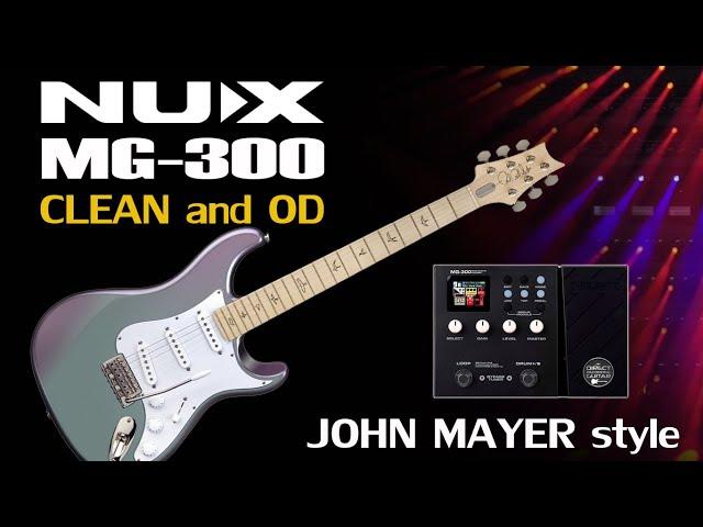 NUX MG300 Mayer Style / Strat Clean and Overdrive.