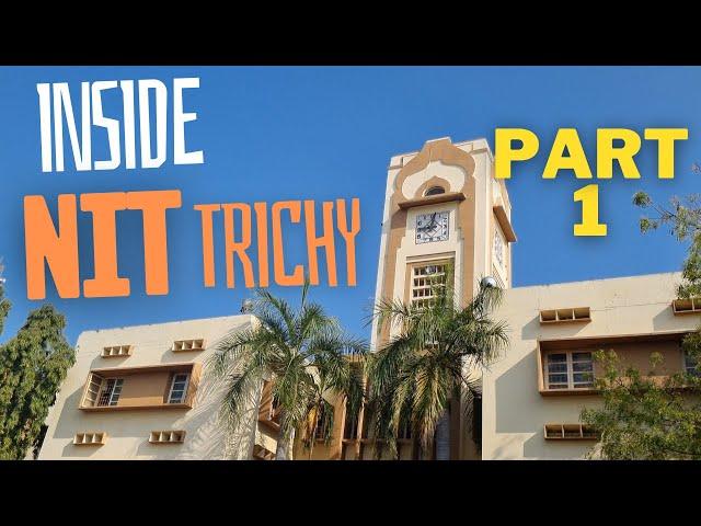 NIT TRICHY CAMPUS TOUR (PART-1) ||GLIMPSE||