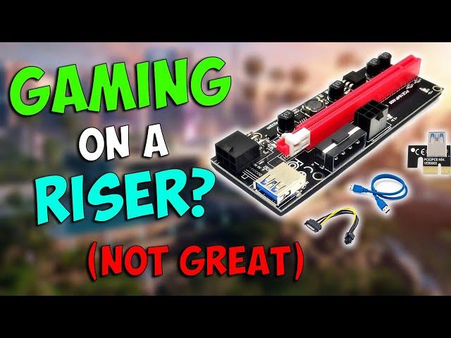 Can you GAME on a PCIE 1x to 16x RISER? - Kinda