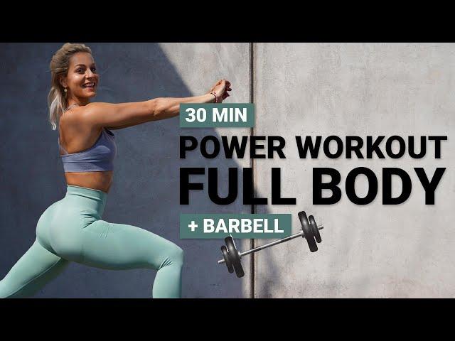 30 MIN BARBELL POWER WORKOUT | Or Dumbbells | Full Body Workout | Strength Focus + Conditioning