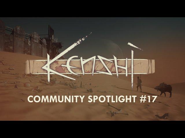 Kenshi Community Spotlight #17