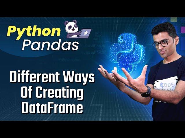 Python Pandas Tutorial 3: Different Ways Of Creating DataFrame