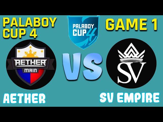 Aether Main V.S SV Emipre ( Game 1 ) Palaboy Cup 4 2021