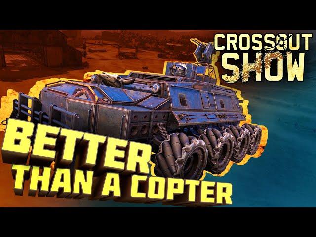 Crossout Show: Better Than a Copter