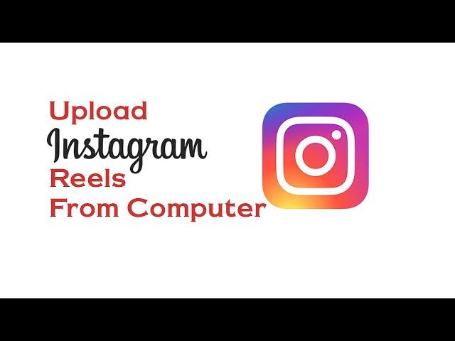 How to upload Instagram reels from computer | Upload Instagram Reels Form Pc or Mac