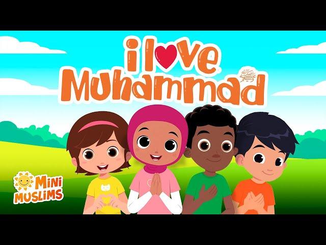 Islamic Songs For Kids  I Love Muhammad ﷺ ️ MiniMuslims