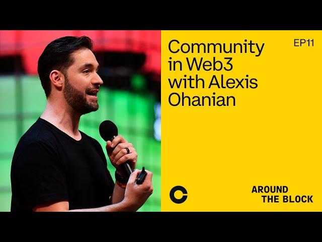 Around The Block Ep 11 - Community in Web3 with Alexis Ohanian