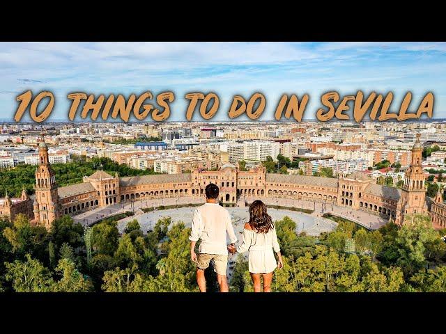 10 THINGS to do in SEVILLE SPAIN  - Seville Travel Guide Sevilla