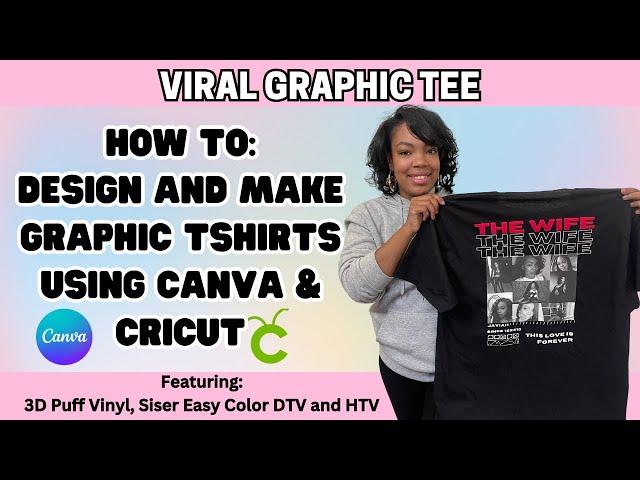 How To: Design and Make the Viral Graphic Tee using Canva & Cricut Design Space | For Beginners