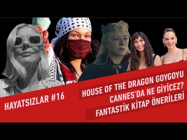 House of the Dragon Goygoyu, Sus Tuba Sus, Bella Hadid Karizması | #yüzdeyüz Hayatsızlar #16