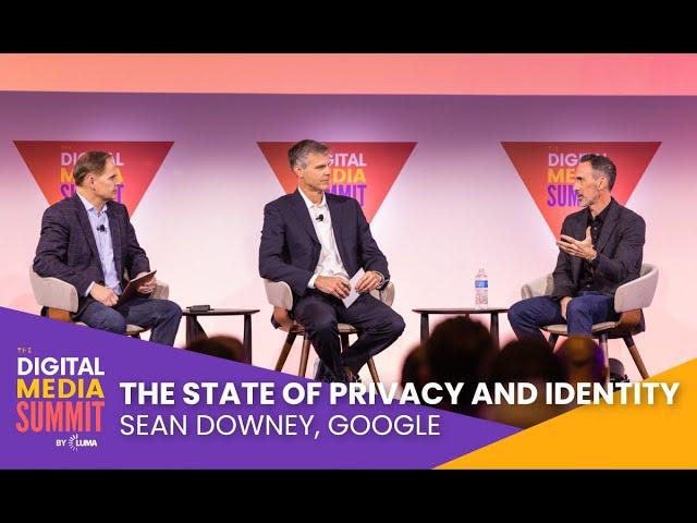 DMS ‘22: The State of Privacy and Identity — Sean Downey, Google