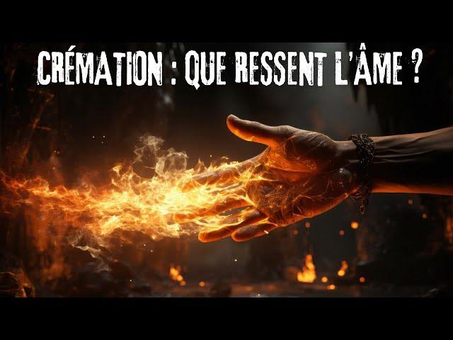 Crémation, qu'arrive-t-il à l'âme ?