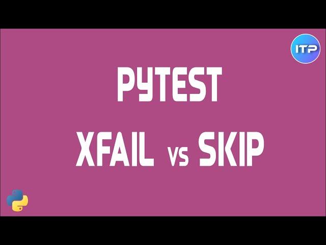 XFail vs Skip using PyTest | An IT Professional