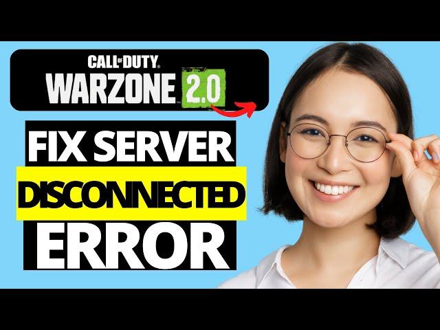 How To Fix Call Of Duty Warzone 2.0 Server Disconnected