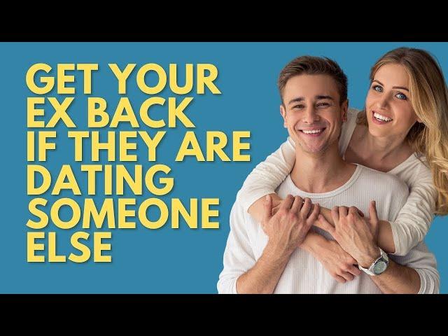 DIVIDE AND CONQUER: Get Your Ex Back If They Are Dating Someone Else