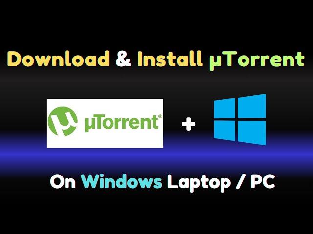 How to Download & Install uTorrent on Windows Laptop / PC