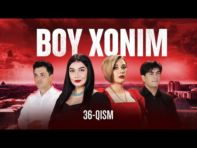 Boy xonim 36-qism