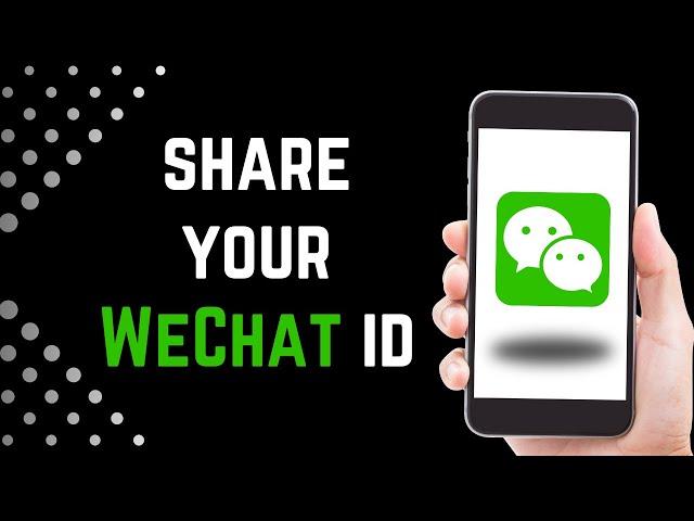 How To Share WeChat ID