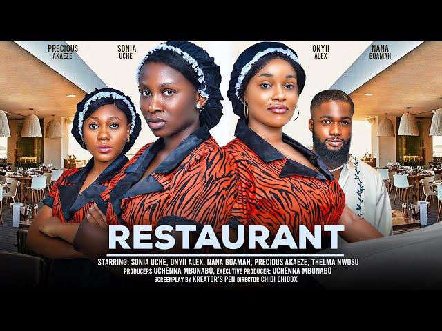 RESTAURANT - ONYII ALEX, SONIA UCHE, NANA BOAMAH, PRECIOUS AKAEZE latest 2024 nigerian movie