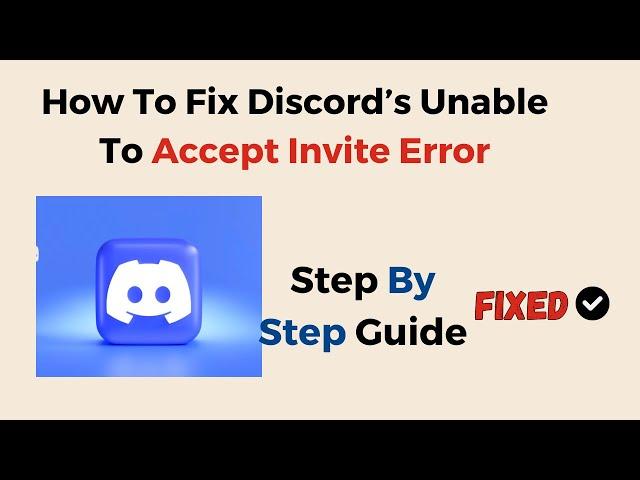 How To Fix Discord’s Unable To Accept Invite Error