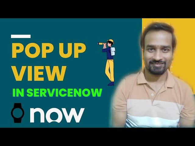 What is Popup View in ServiceNow? How to configure Popup View in ServiceNow? Engineer Vineet Jajodia