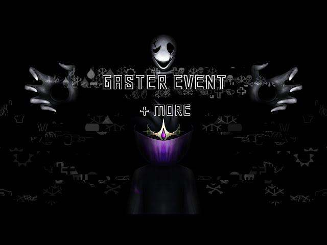 Gaster event + more! [UTPR]