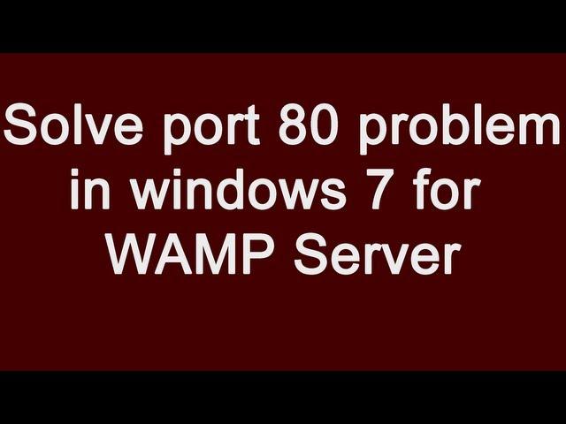 How to solve your port 80 is actually used by Microsoft HTTPAPI/2.0 server on Windows 7 WAMP