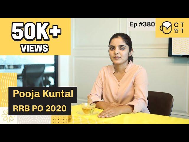 CTwT E380 - RRB PO 2020 Topper Pooja Kuntal | 2nd Attempt