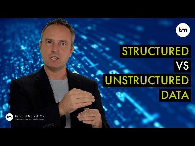 What is the difference between structured and unstructured data?