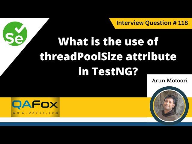What is the use of threadPoolSize attribute in testng (Selenium Interview Question #118)