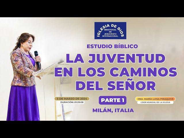 La juventud en los caminos del Señor (Parte 1) - Estudio Bíblico, Hna. María Luisa Piraquive - 587