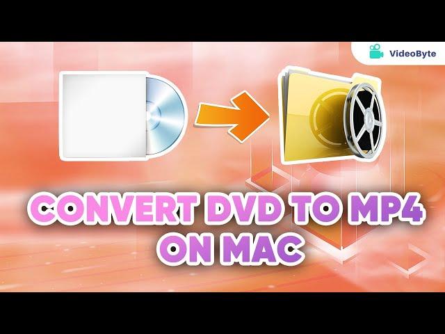 How to Convert DVD to MP4 on Mac - Super Quick & Easy