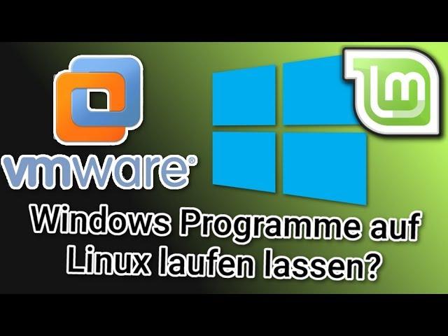 Windows Spiele & Programme problemlos auf Linux? Kein Problem! [vmware]