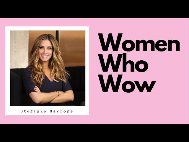 Stefanie Marrone on why she started the Women Who Wow initiative