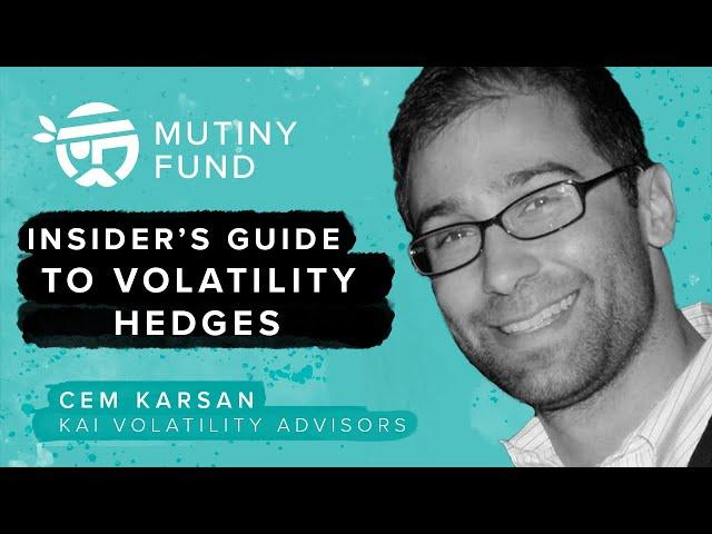 Cem Karsan -  Insider’s Guide to Volatility Hedges