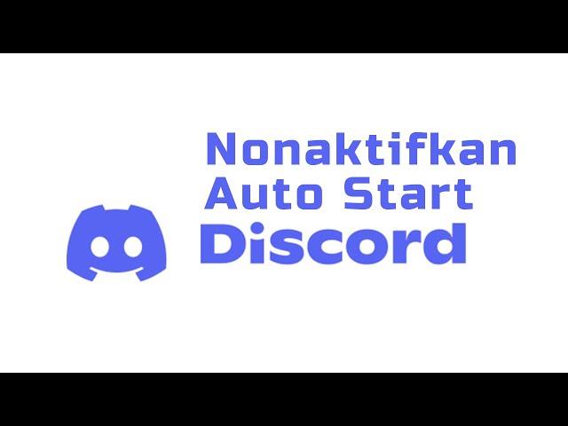 Cara Nonaktifkan Auto Start Discord!