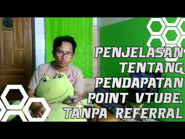 VTUBE MENJAWAB : PENJELASAN TENTANG PENDAPATAN POINT VTUBE. TANPA REFERRAL