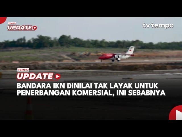 Bandara IKN Dinilai Tak Layak untuk Penerbangan Komersial, Ini Sebabnya