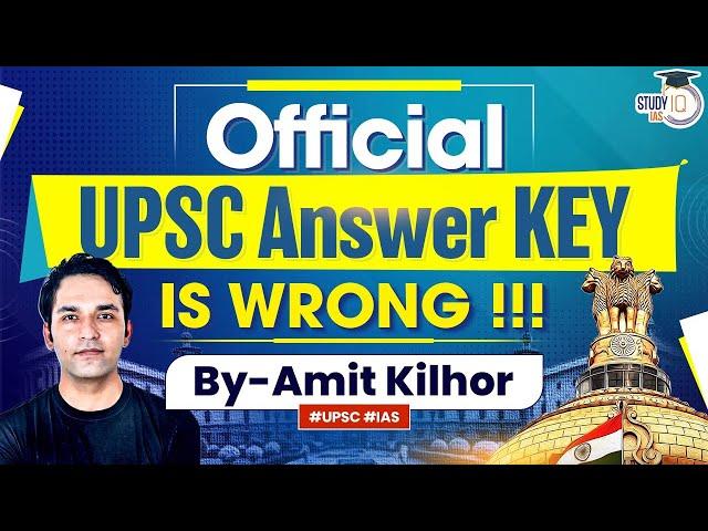 Most Shocking UPSC Answer Key Ever! Many Questions Wrong in Final Answer Key? | StudyIQ IAS