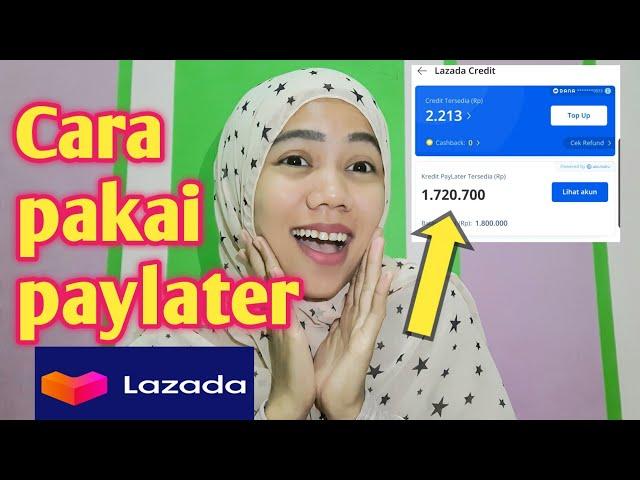 Cara pakai lazada paylater terbaru | bisa belanja dengan cicilan