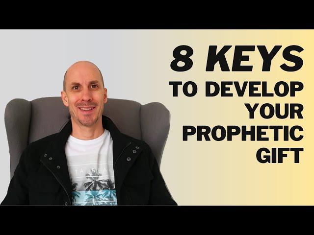 8 Keys To Develop Your Prophetic Gift - Prophetic Teaching - Steve McCracken