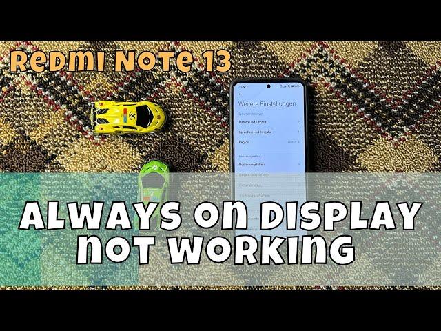 How to fix always on display not working Redmi Note 13