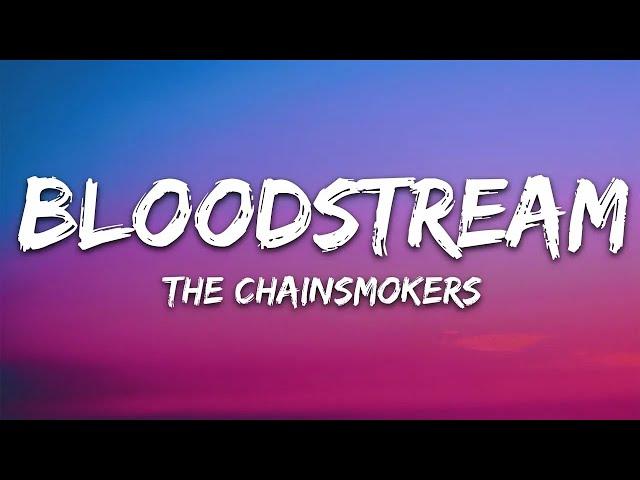 The Chainsmokers - Bloodstream (Lyrics)