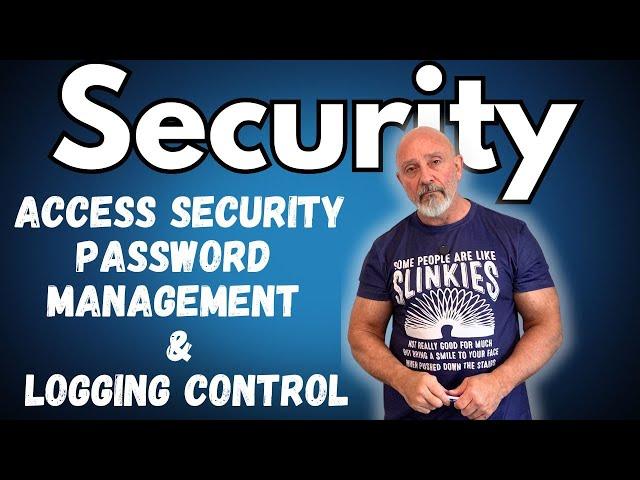 Securing Access, Controlling Passwords, and Logging